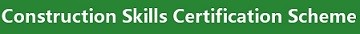 Construction Skills Certification Scheme